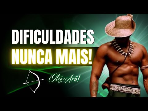 [OXÓSSI PRAYS STRONG] END THE DIFFICULTIES IN YOUR LIFE!