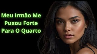 Peguei meu irmão no FLAGRA e não RESISTI - História Real de Infidelidade