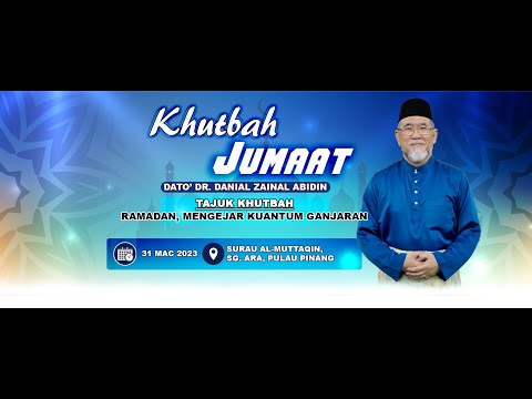 Khutbah Jumaat: Ramadan, Mengejar Kuantum Ganjaran | Dato' Dr. Danial Zainal Abdin