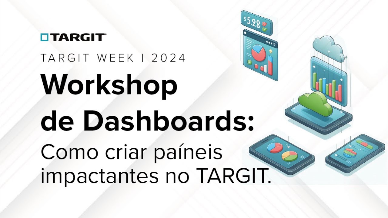 TARGIT Week 2024 | Workshop de Dashboards: como criar painéis impactantes no TARGIT
