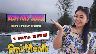 Download lagu KOPI RAS SUSU CIPT . FERLY SITEPU mp3