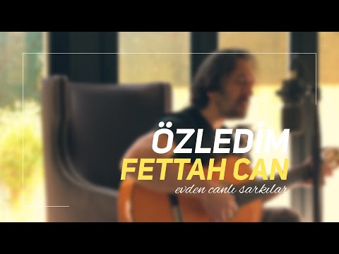 Fettah Can - Özledim (Evden Canlı Şarkılar #2)