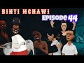 BINTI MCHAWI |Episode 44|