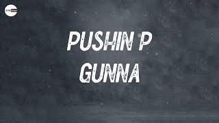 Gunna - pushin P (feat. Young Thug) (Lyric video) | (Wheezy outta here)