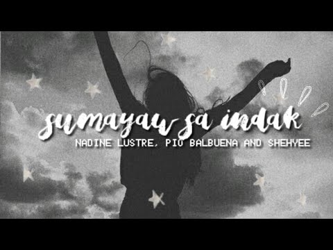 sumayaw sa indak - nadine lustre x pio Balbuena x shehyee \\ lyrics