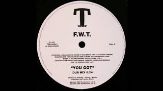 F.W.T - You Got (Dub Mix) (2000)