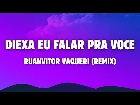 Deixa Eu Falar pra Voce |Remix| - @Ruanvitor vaqueri (lyrics)