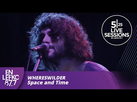 525 Live Sessions : Whereswilder - Space and Time | En Lefko 87.7