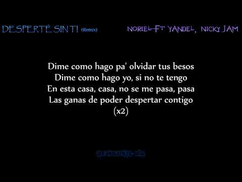 Desperté Sin Ti (Remix) - Noriel Ft Yandel, Nicky Jam (Letra)