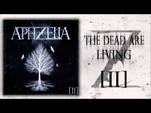Aphzelia - The Dead are Living