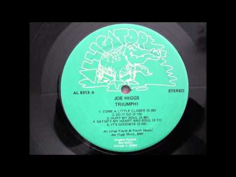 Joe Higgs - Satisfy My Heart and Soul