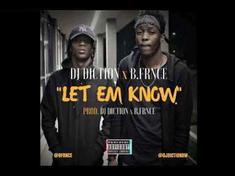 DJ Diction x B.Frnce - LET EM KNOW (Official Audio) [prod. DJ Diction x B.Frnce]