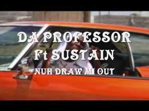 DA PROFESSOR FT SUSTAIN (NUH DRAW MI OUT)