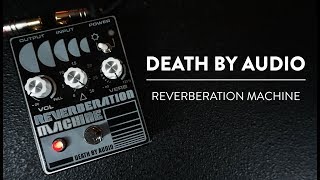 Video thumbnail for Riff And Run: Death By Audio Reverberation Machine Reverb Demo by The Pedal Zone