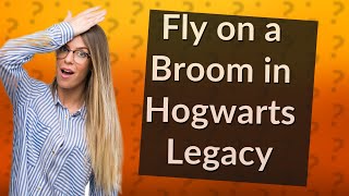 How do you fly on broom PC Hogwarts Legacy?
