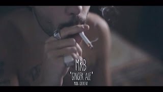 MRB - Ginger Ale [prod. Chevo Biz] - OFFICIAL VIDEO