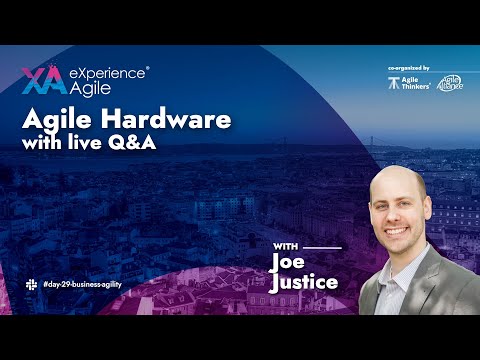Joe Justice - Agile in Hardware