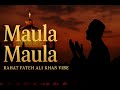Maula Maula Rahat Fateh Ali Khan Vibe LateNightVibeZone