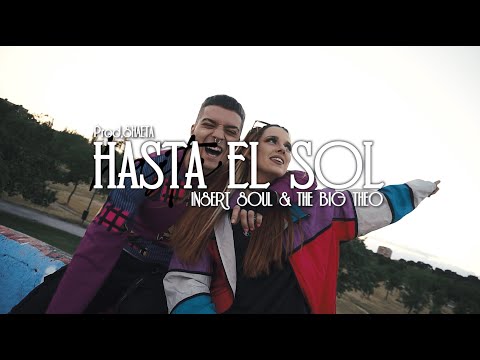 INSERT SOUL & THE BIG THEO - HASTA EL SOL ☀️ |PROD. SHAETA|