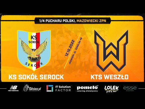 SOKÓŁ SEROCK - KTS WESZŁO. TRANSMISJA MECZU 1/4 MAZOWIECKIEGO PUCHARU POLSKI