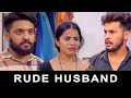 Rude Husband Sagar Kuhard TBF Short Film