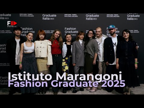 FASHION GRADUATE 2025 - Istituto Marangoni - Fashion Channel Chronicle