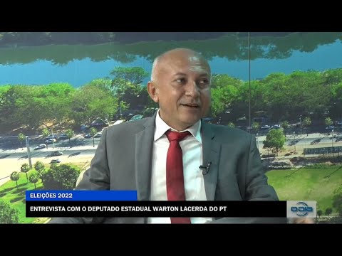 Entrevista com o Deputado Estadual Warton Lacerda do PT 21 09 2022