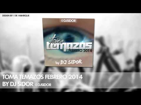 06 Sesion Febrero 2014 - Dj Sidor ||Toma Temazos||