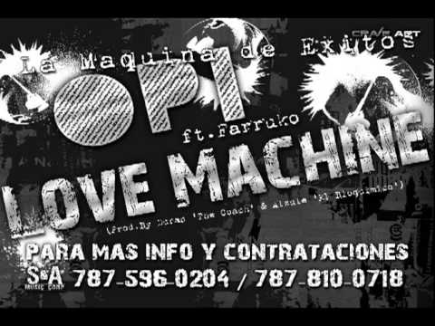 Opi Hit Machine Ft. Farruko - Love Machine