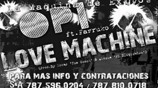 Opi Hit Machine Ft. Farruko - Love Machine