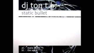 DJ Ton T.B. - Static Bullet