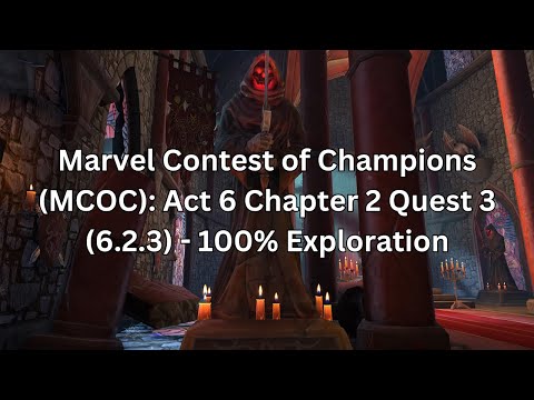 Marvel Contest of Champions (MCOC): Act 6 Chapter 2 Quest 3 (6.2.3) - 100% Completion