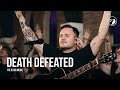 Death Defeated 