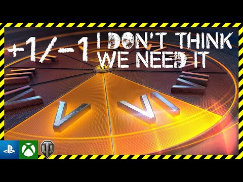 | I Don't Think We Need +1/-1 | World of Tanks Console |