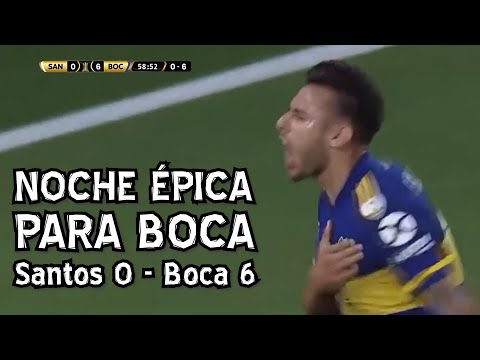Noche épica de Boca frente al Santos (Santos 0 - Boca 6)