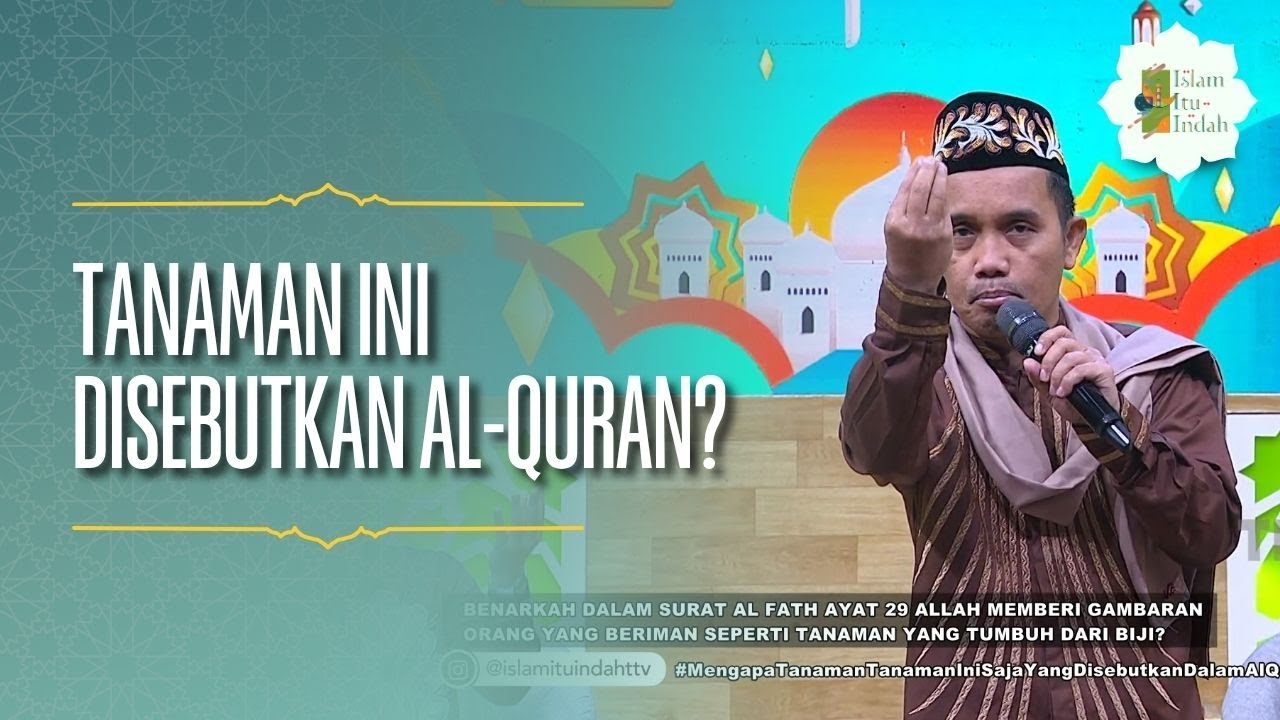 Mengapa Tanaman Ini Disebutkan dalam Al-Quran? - ISLAM ITU INDAH (07/06/26) P2