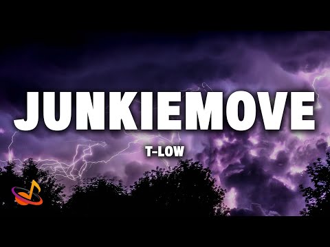t-low - JUNKIEMOVE [Lyrics]