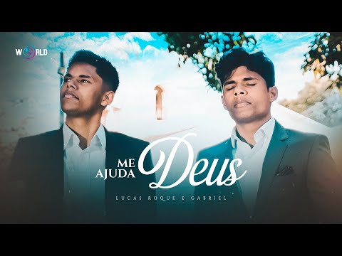 Me Ajuda Deus - Lucas Roque e Gabriel