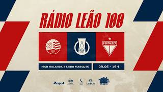 NÁUTICO x FORTALEZA | CAMPEONATO BRASILEIRO  2026 | RÁDIO LEÃO 100/TV LEÃO