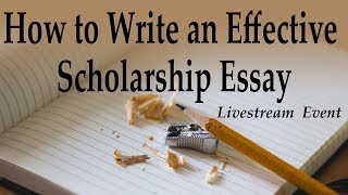 How to Write an Effective Scholarship Essay