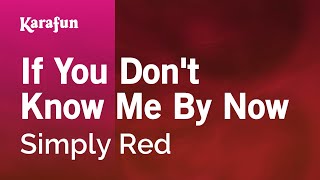 Karaoke If You Don't Know Me By Now - Simply Red *