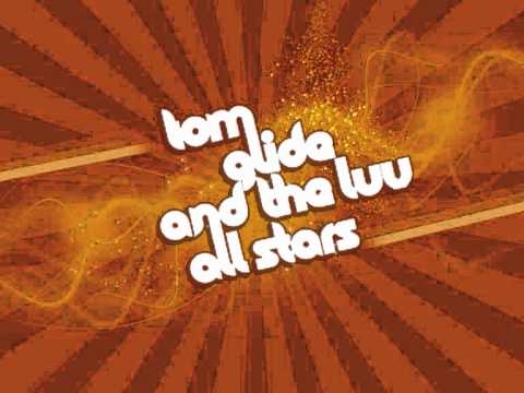TOM GLIDE AND THE LUV ALL STARS feat TiO " What's Your Fantasy " ( Tom Glide - Alaena Adams )