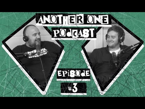 Another One Podcast- #3 | Phil Ellis & Dean Coughlin