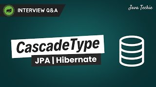 Top Interview Question | CascadeType in JPA Explained with Real Examples @Javatechie