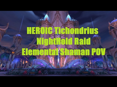 Heroic Tichondrius NightHold Raid | Elemental Shaman POV