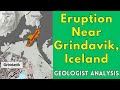 Eruption Near Grindavik Iceland Begins Geologist Analysis