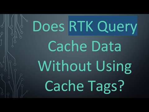 Does Rtk Query Cache Data Without Using Cache Tags