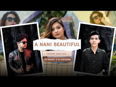 A NANI BEAUTIFUL (TAPORI EDM MIX) DJ ROCKY X DJ KRISHNA