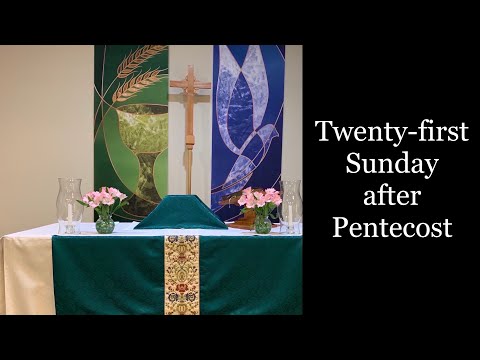 Twenty-first Sunday after Pentecost 10.30.2022 #Eucharist #Pentecost #anglican
