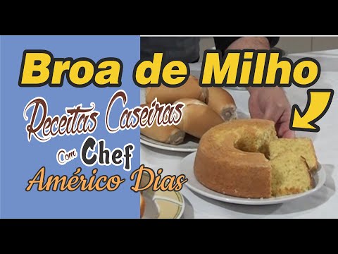 Broa de Milho - Receitas Caseiras com o Chef Américo Dias - TV Positiva